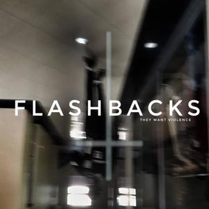 Flashbacks(they want violence)(feat. The limit) (Explicit)