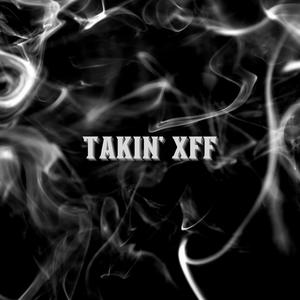 TAKIN' XFF (Explicit)