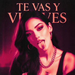 Te vas y vuelves (Explicit)