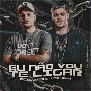 Eu Não Vou Te Ligar (Explicit)