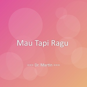 Mau Tapi Ragu