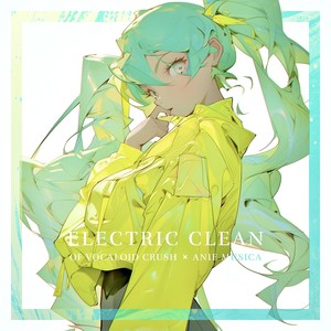 Electric Clean of Vocaloid Crush