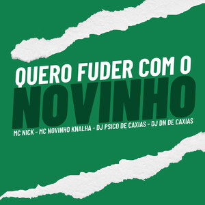 Quero Fuder Com o Novinho (Explicit)