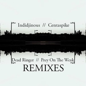 Dead Ringer / Prey On The Weak (Remixes)