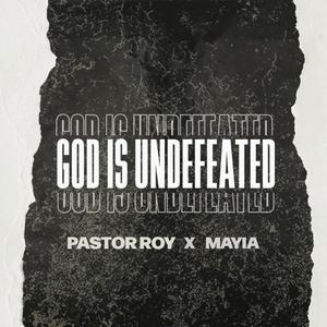 God Is Undefeated (feat. Pastor Roy)