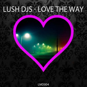 Love The Way (Original Mix)