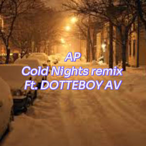 Cold Nights (feat. Dotteboy AV) [Remix]