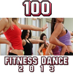 100 Fitness Dance 2013 (Best Hits)