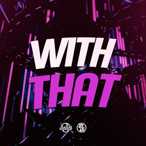 With That (Explicit)