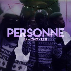 Personne (feat. Lk & Le B) [Explicit]