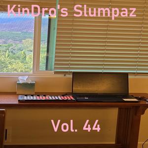 KinDro's Slumpaz, Vol. 44