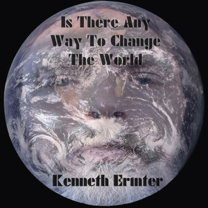 Is There Any Way to Change the World? (Explicit)