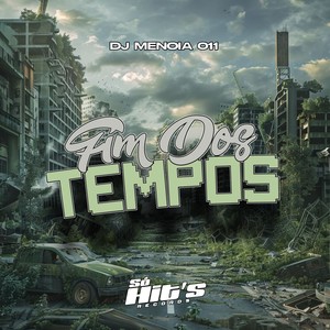 Fim Dos Tempos (Explicit)