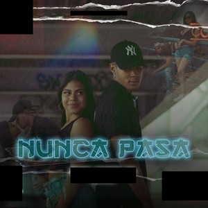 Nunca Pasa (Explicit)