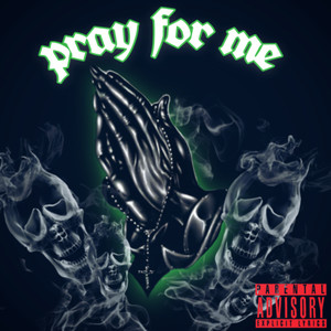 Pray for Me (Explicit)