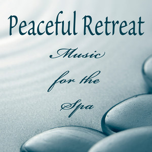 peaceful retreat - music for the spa