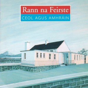 Rann Na Feirste: Ceol Agus Amhráin