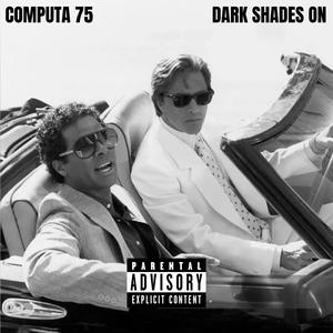 Dark Shades On (Explicit)