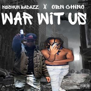 War wit us (feat. Obn chino) [Explicit]