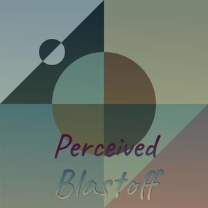 Perceived Blastoff