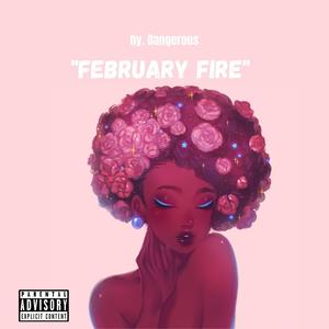February Fire (Explicit)