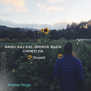 Sanu Aaj kal Shisha Bada Chhed Da Slowed