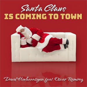 Santa Claus Is Coming to Town (feat. Oscar Ramírez)