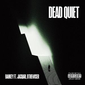 DEAD QUIET (Explicit)