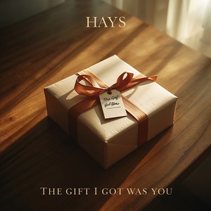 The Gift I Got Was You