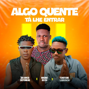 Algo Quente Tá Lhe Entrar (Explicit)