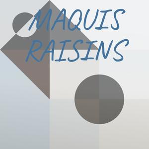 Maquis Raisins