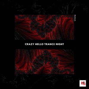 Crazy Hello Trance Night (Original Mix)
