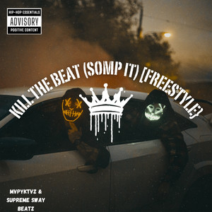 Kill the Beat (Freestyle) [Explicit]