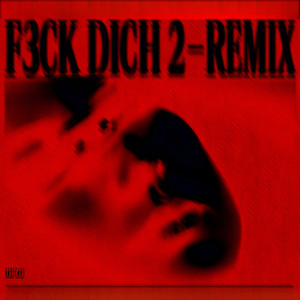 F3CK DICH 2 (REMIX|Explicit)