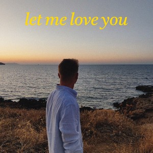 Let Me Love You