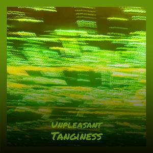 Unpleasant Tanginess