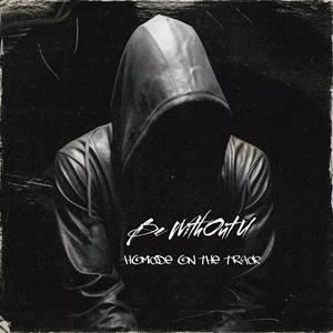 Be Without U (feat. Yc Beatz)