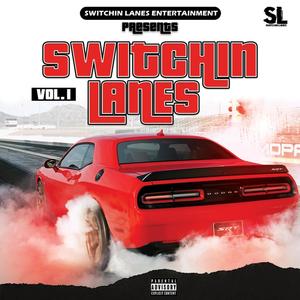 Switchin Lanes, Vol. 1 (Explicit)