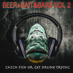 Beer+Bait &Bars, Vol. 2 (Catch Fish or Get Drunk Trying) [Explicit]