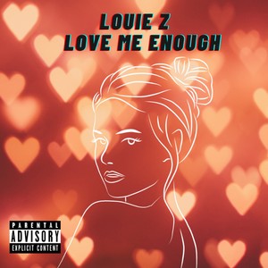 Love Me Enough (Explicit)
