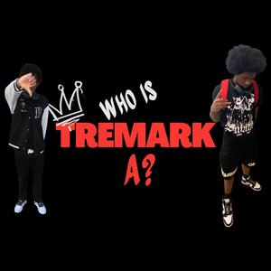 Who Is TreMark? (Explicit)