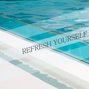 Refresh Yourself