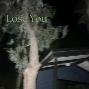 Lose You