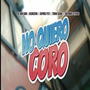 NO QUIERO CORO (Explicit)