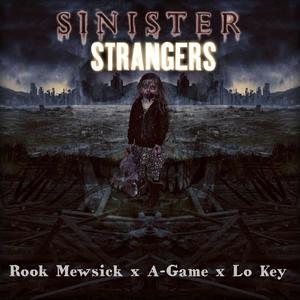 Sinister Strangers (feat. A-Game & Lo Key) (Explicit)