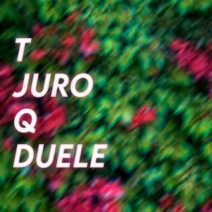 T Juro Q duele (feat. LONER BOY)