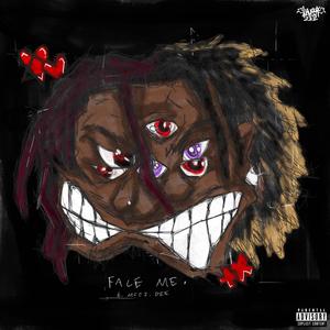Face me (feat. 6evermir & Dcxshy) (Explicit)