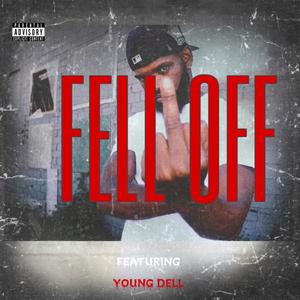 Fell Off (feat. Young Dell) (Explicit)