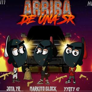 Arriba de una Sr (feat. Jota YR & YYGTY47)