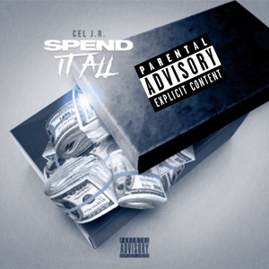 Spend It All (Explicit)